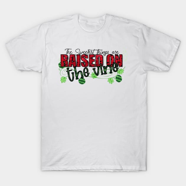 The sweetest things are raised on the vine; watermelon patch design T-Shirt by Sheila’s Studio